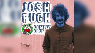 JOSH PUGH at Cherry Reds Comedy Club