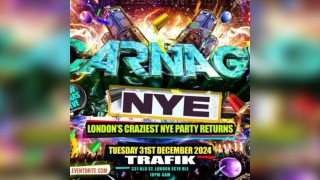 Carnage NYE - London's Craziest New Years Eve Party Returns