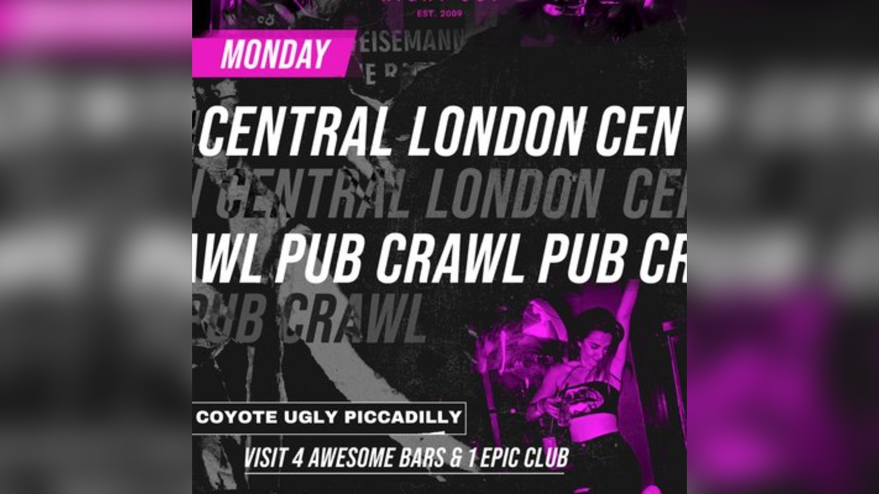 1BNO CENTRAL LONDON PUB CRAWL - EVERY Monday