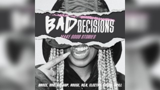 Bad Decisions | Dance, DNB, House, Hip-Hop