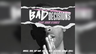 Bad Decisions | Dance, DNB, House, Hip-Hop