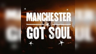 Manchester Got Soul: Live Music and DJs Til Late