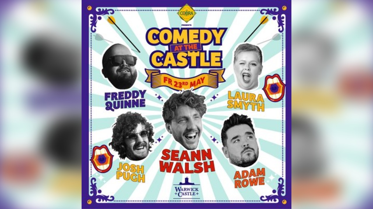 Cobra presents Comedy at the Castle with Adam Rowe & Seann Walsh