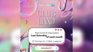 CLUBLAND | Last Saturday of every month @ Navy Bar 2.1