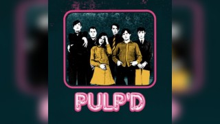 Pulp'd - The Ultimate Tribute to Pulp