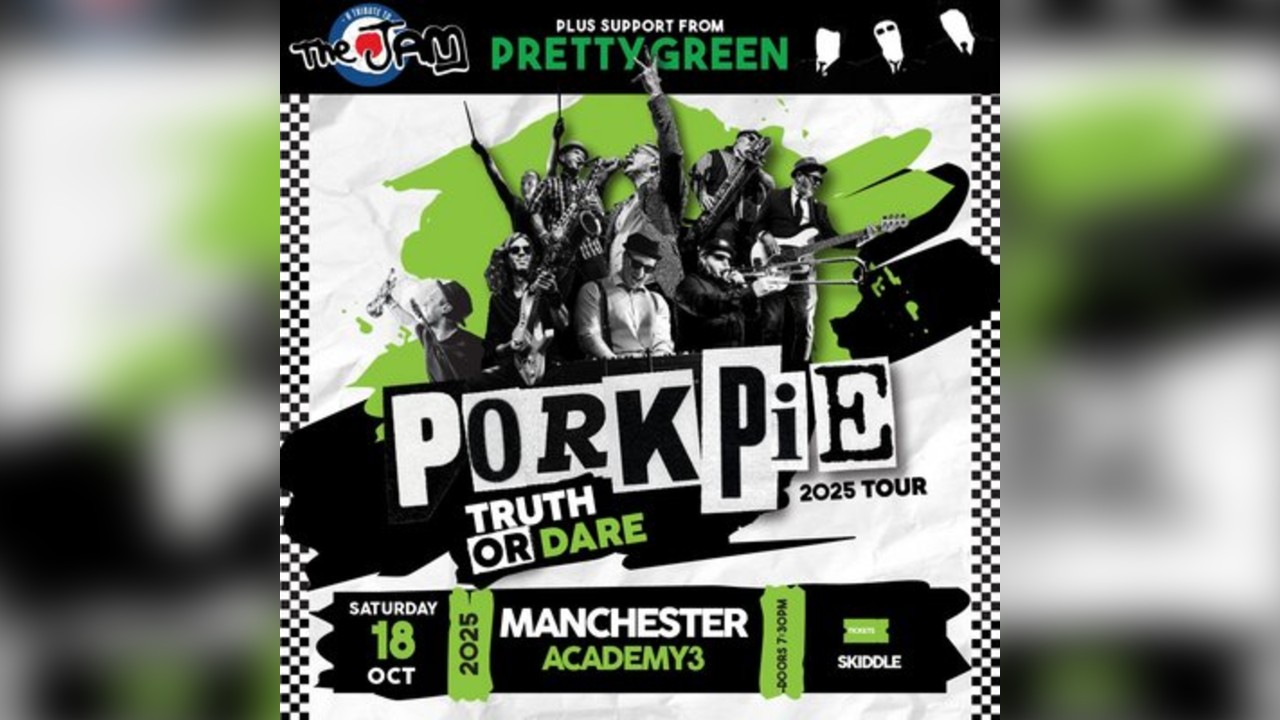 PorkPie Live plus Pretty Green (The Jam) at Academy3, Manchester