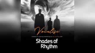 Vocalise Presents An Evening With Shades Of Rhythm