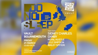 Do Not Sleep: Sidney Charles & DXNBY (Bournemouth).