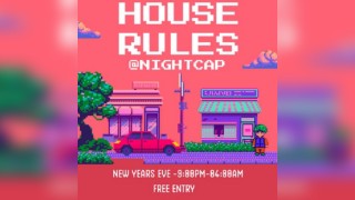 House Rules NYE *FREE ENTRY*