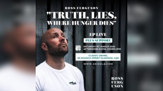 Ross Ferguson - 'Truth, Lies, Where Hunger Dies' EP Live