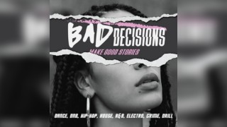 Bad Decisions | Dance, DNB, House, Hip-Hop