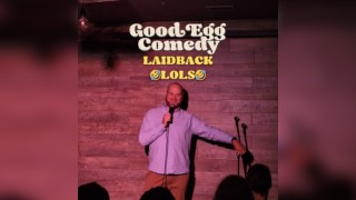 Good Egg Comedy presents: Laidback Lols