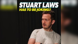 Stuart Laws: Has to be joking