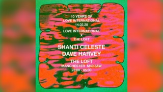 Love International x The Loft: Shanti Celeste & Dave Harvey