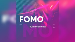 FOMO - Celebrating Classic House