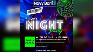 FRIDAY NIGHT PARTY with DJ SHAUN FLYNN @ Navy Bar 2.1