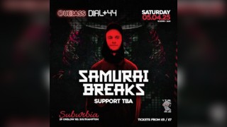 SubBass & Dial +44 Presents: Samurai Breaks + Support