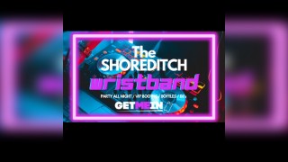 The BIG Shoreditch Wristband - 5 Venues from 8pm to 3am - Free Shots - Saturday
