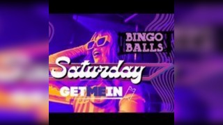 Bingo Balls Saturday // Manchester Party // Get Me In