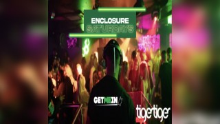 Tiger Tiger London // ENCLOSURE Saturdays // Get Me In