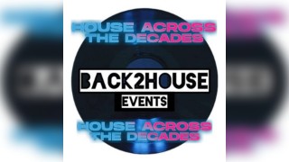 Back2House Events Presents - House Across The Decades 7
