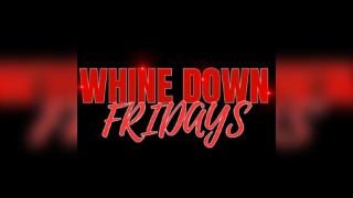 Mixxology Events Presents: Whine Down Fridays