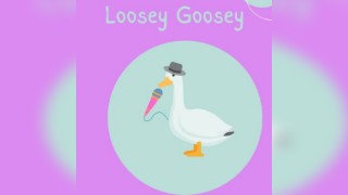 Loosey Goosey - April