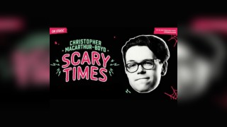 Christopher Macarthur-Boyd: Scary Times