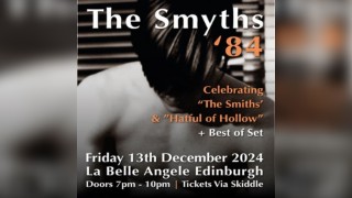 The Smyths '84 - 'The Smiths' & 'Hatful of Hollow' Tour