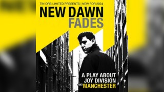 New Dawn Fades: A Play About Joy Division