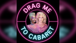 Drag Me To Cabaret