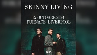 Skinny Living - Liverpool