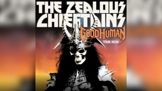 The Zealous Chieftains & Goodhuman Tour 2024