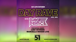 Day Rave with Dave Pearce / Lost Witness & Marcella Woods Live