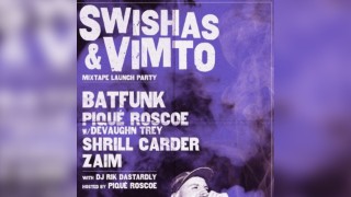 Swishas & Vimto Launch Party w/ Batfunk, Pique Roscoe & more