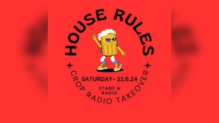House Rules Presents: Crop Radio Takeover