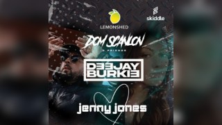 Dom Scanlon & Friends - DEEJAY BURKIE & JENNY JONES LIVE