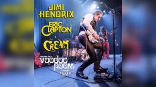 Jimi Hendrix, Eric Clapton and Cream with VOODOO ROOM