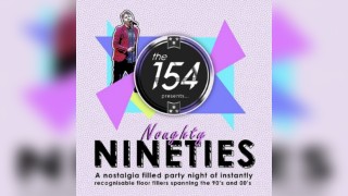 The 154 presents... Noughty Nineties