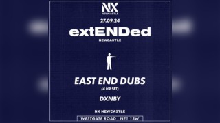 East End Dubs - extENDed - Newcastle