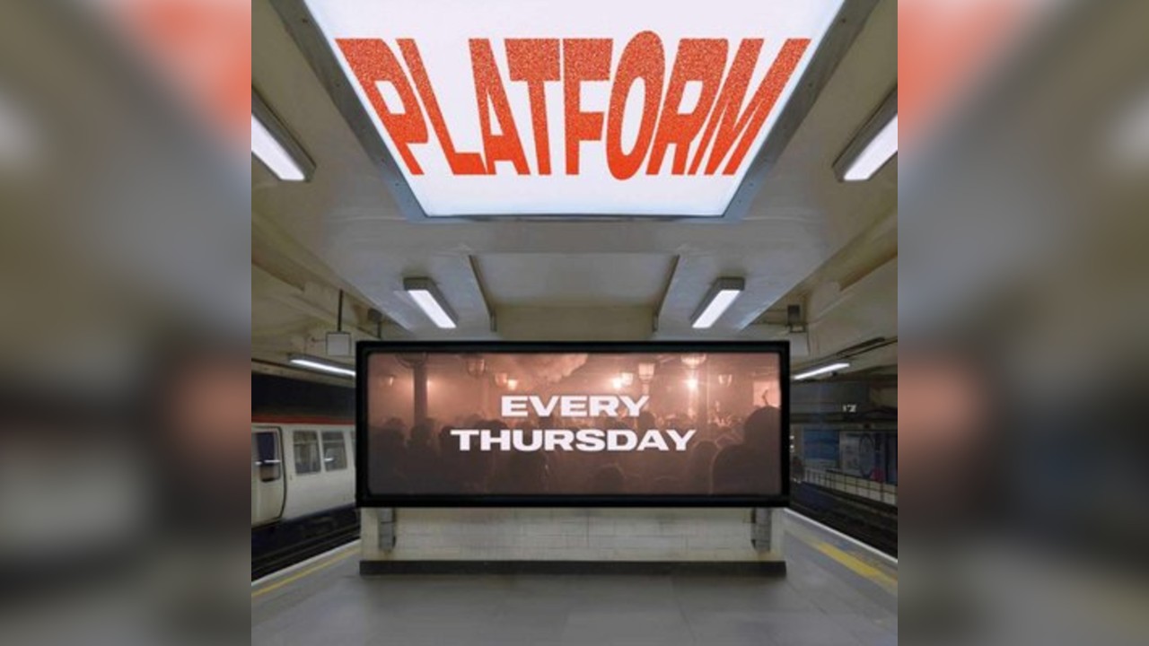 Platform Clapham - Free Entry - Last Entry 2AM