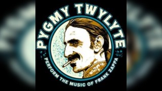 Pygmy Twylyte - Frank Zappa Tribute