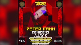 TAIKANO presents PETER PAHN / DENIZENS / AJAY C