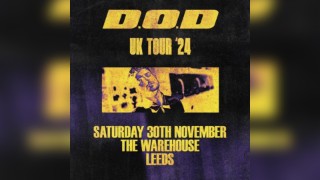 D.O.D UK Tour - The Warehouse, Leeds