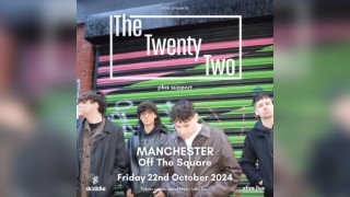 The Twenty Two + support - Manchester