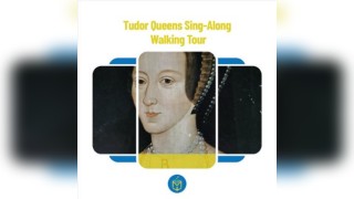 The Six Tudor Queens: A Sing-Along Walking Tour in London