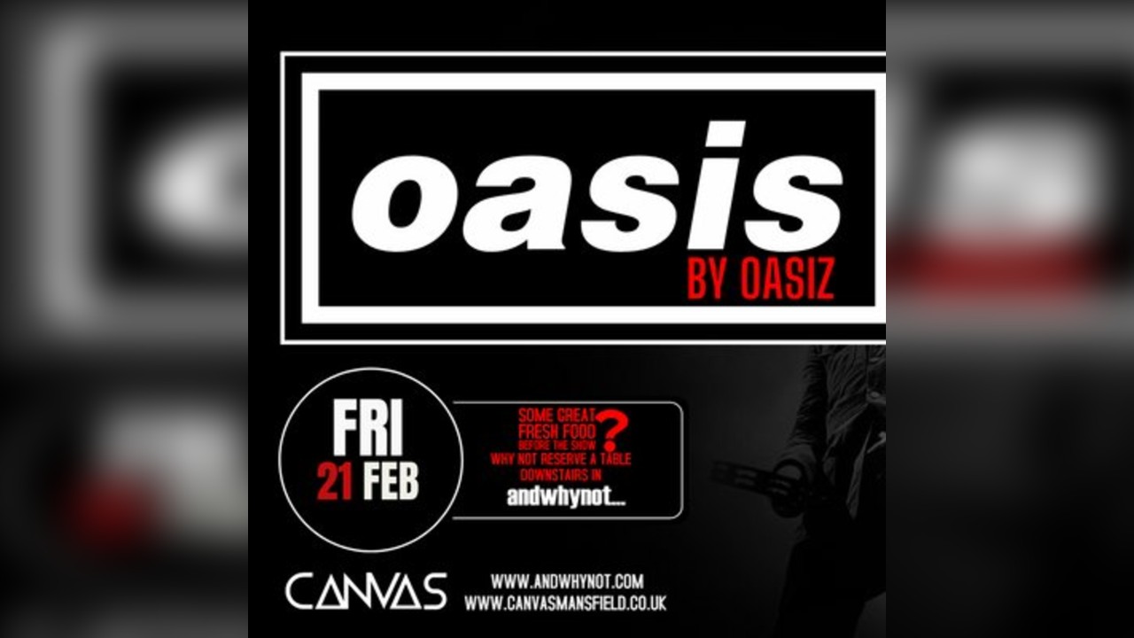 OASIS by OASIZ // FRIDAY 21ST FEBRUARY 2025 // CANVAS LIVE