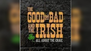 The Good, The Bad & The Irish