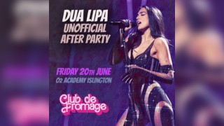 Club de Fromage - Dua Lipa Unofficial After Party: 20th June