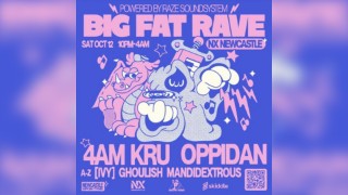 BIG FAT RAVE: 4AM KRU, Oppidan & Much More / Powered by Raze